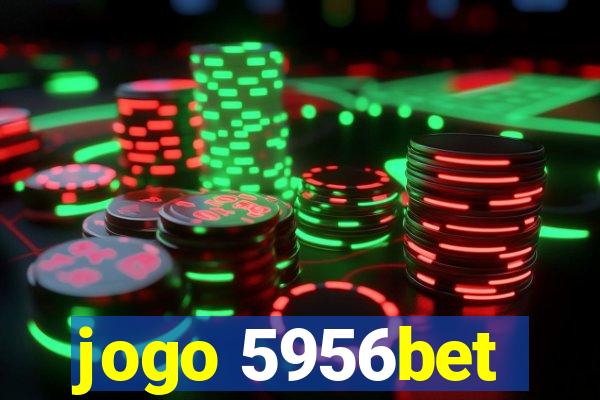 jogo 5956bet